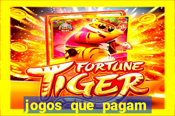 jogos que pagam dinheiro para jogar